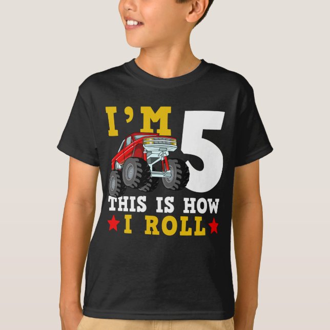 Monster Truck IM 5 This Is How I Roll Birthday T-Shirt (Front)