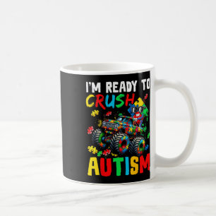 Monster Truck Ready To Crush Austim Shirt Autism A Coffee Mug