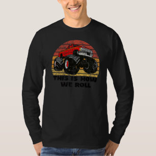 Monster Truck Retro Fan This Is How We Roll T-Shirt