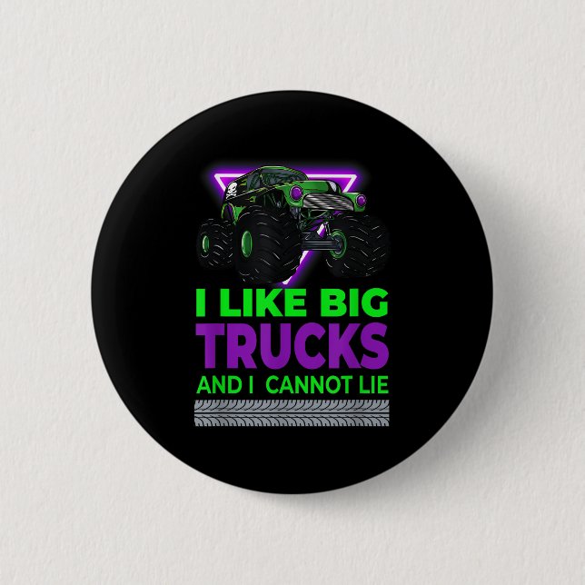 Monster Trucks - I Like Big Trucks And I Cannot Li 6 Cm Round Badge (Front)