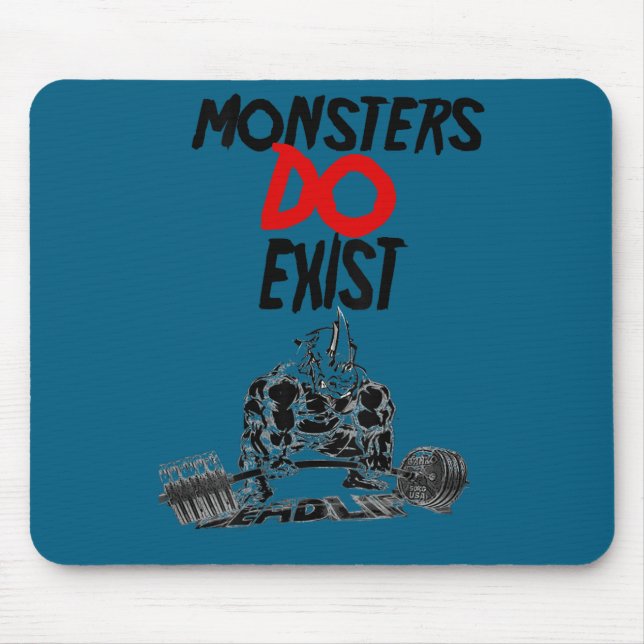 Monsters Do Exist Werlifting Motivational _1  Mouse Mat (Front)