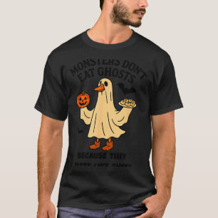 Monsters Don't Eat Ghost Because They Taste Like S T-Shirt