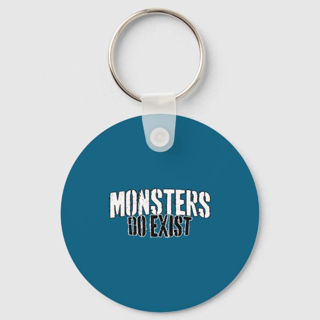 Monsters Exist Key Ring (Front)