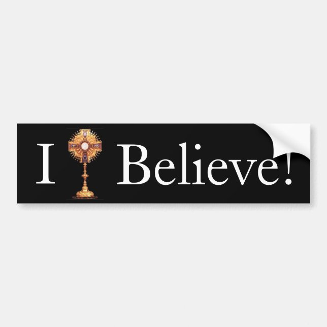 Monstrance, I, Believe! Bumper Sticker (Front)