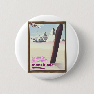 mont blanc Snowboarding travel poster. 6 Cm Round Badge