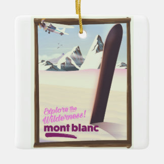 mont blanc Snowboarding travel poster. Ceramic Ornament