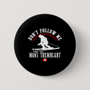 Mont Tremblant Canada Ski Resort Quebec Skiing Sou 6 Cm Round Badge