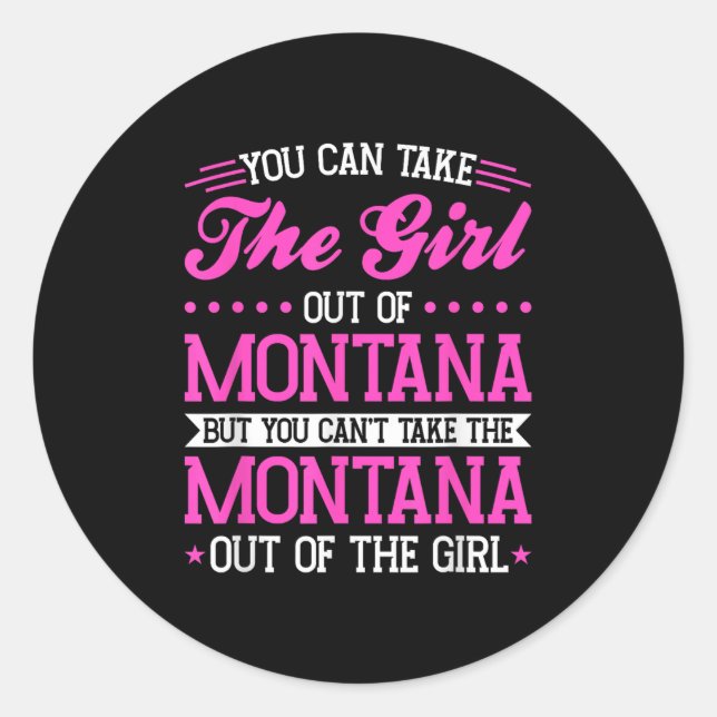 Montana Girl Can't Take Out The Montana  Classic Round Sticker (Front)