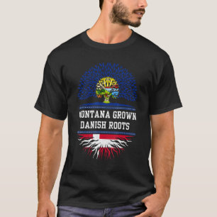 Montana Grown With Danish Roots  Denmark T-Shirt