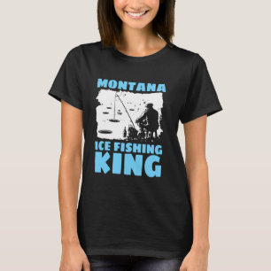 Montana Ice Fishing King T-Shirt