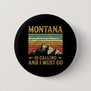 Montana Is Calling And I Must Go 6 Cm Round Badge