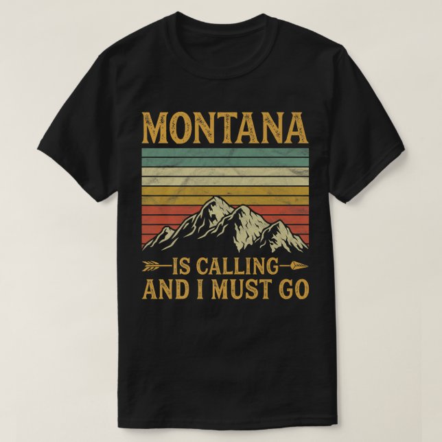 Montana Is Calling And I Must Go T-Shirt (Design Front)