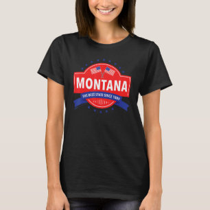 Montana The Best State Since 1819 Usa 4th Of July  T-Shirt