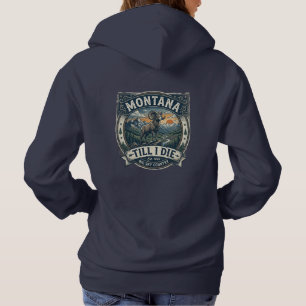 “Montana Till I Die” Hoodie