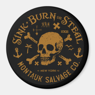 Montauk Salvage Co / Sink, Burn Or Steal Buton Magnet