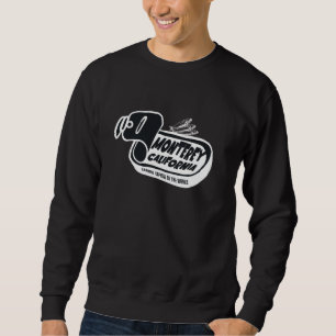 Monterey California Sardine Capital of the World Sweatshirt