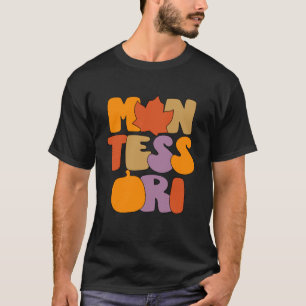 Montessori Fall Pumpkin Montessori Teacher Thanksg T-Shirt