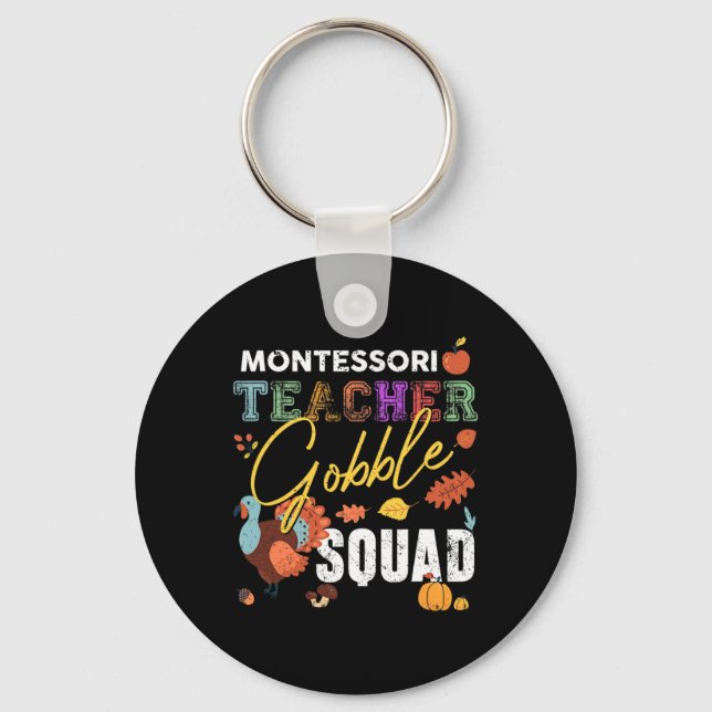 Montessori Teacher Gobble Squad Thanksgiving Fall  Key Ring (Front)