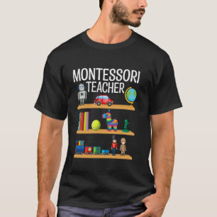 Montesssori Teacher Appreciation Montessori Method T-Shirt