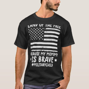 Month Of The Military Land Of Free Because My Momm T-Shirt