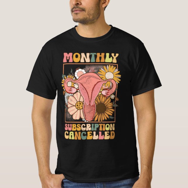 Monthly Subscription Cancelled Uterus Support Hyst T-Shirt (Front)