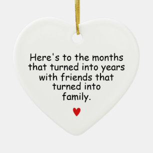 Months Turned to Years, Friends Turned to Family Ceramic Tree Decoration