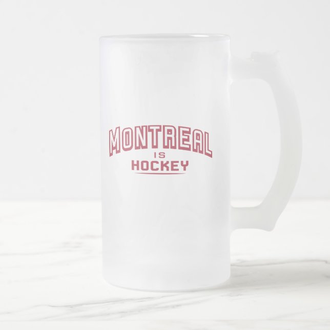 Montreal is Hockey 16oz Frosted Glass Mug (Right)