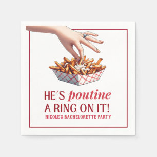 Montreal Quebec Poutine a Ring on it Bachelorette Napkin