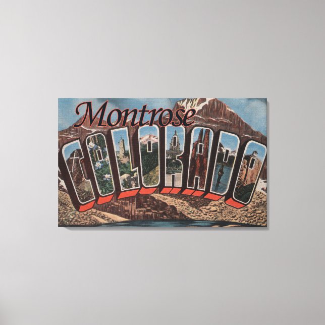 Montrose, Colorado - Large Letter Scenes Canvas Print (Front)