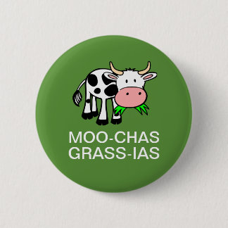 Moo-chas Grass-ias (Muchas Gracias) Buttons