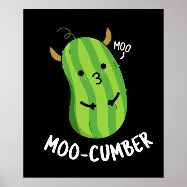 Moo-cumber Funny Veggie Cucumber Pun Dark BG Poster (Front)