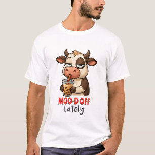 Moo-d Off Lately – Funny Cow Humor T-Shirt