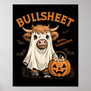 Moo... I Mean Boo Bullsheet Highland Cow Ghost Hal Poster
