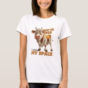 Moo-ve Over I Need My Space T-Shirt