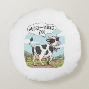 "Moo-ving On" Cow - Funny & Stylish Farm Humor! Round Cushion