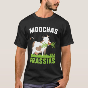 Moochas Grassias Moo Chas Grass Ias Cow T-Shirt
