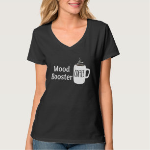 Mood Booster Coffee Cup Cafeine Addicts Novelty Sa T-Shirt