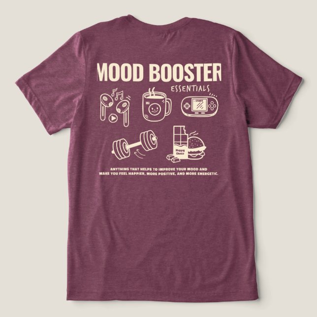 Mood Booster Tri-Blend Shirt (Design Back)