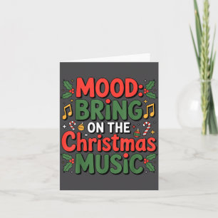 Mood Bring On The Christmas Music Holiday Vibes Da Card