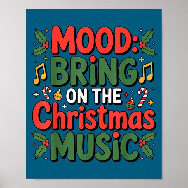 Mood Bring On The Christmas Music Holiday Vibes Da Poster (Front)