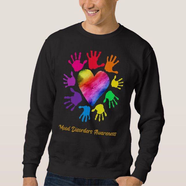 Mood Disorders Awareness Hands Mood Disorders Sweatshirt (Front)