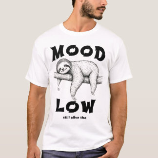 Mood Low Sloth – Lazy Vibes Funny Relatable T-Shirt