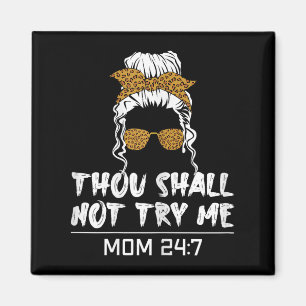 Mood Mom Quote Thou Shall Not Try Me Mom 24 7 Magnet