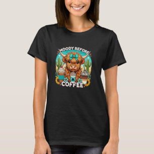 Moody Before Coffee Western Longhaired Cow Highlan T-Shirt