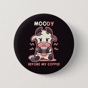 MOOdy Before my Coffee 6 Cm Round Badge