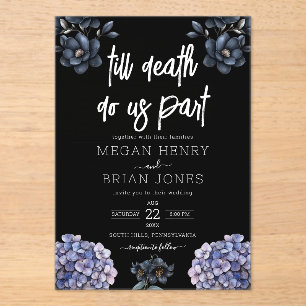 Moody Black Floral Till Death Do Us Part Wedding Acrylic Invitations