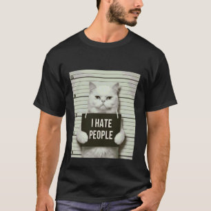 Moody Cat I Hate People Funny Design for Women Men T-Shirt