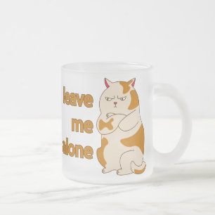 Moody fat cat leave me alone frosted glass coffee mug