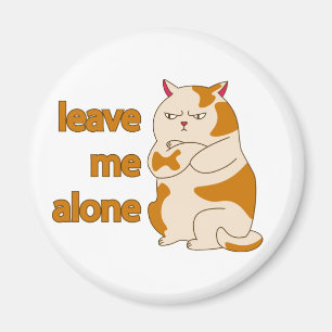 Moody fat cat leave me alone magnet