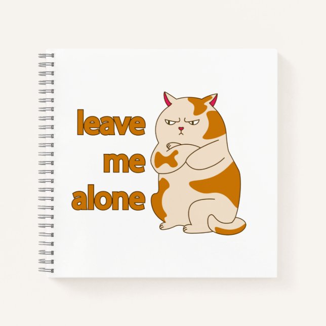 Moody fat cat leave me alone  notebook (Front)